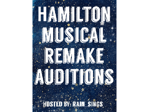HAMILTON MUSICAL auditions (CLOSED)