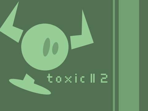 Toxic || 2