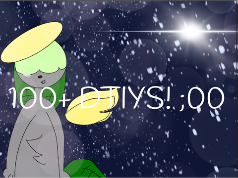 100+ DTIYS || ☀︎︎