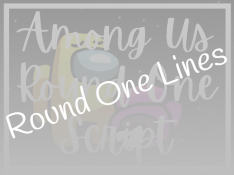 Among Us Round One Lines