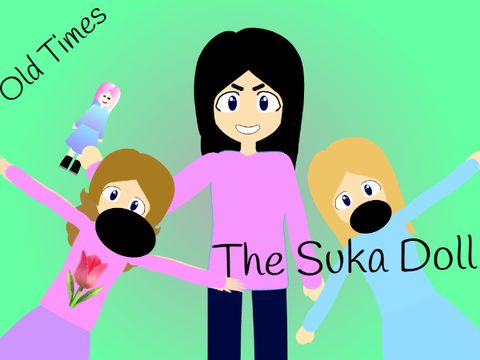 Old Times || The Suka Doll