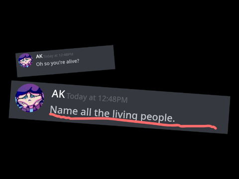Oh, So You're Alive?