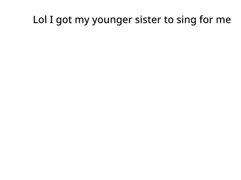 My little sister 