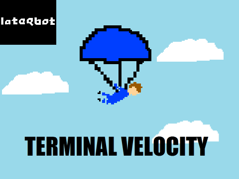 Terminal Velocity (REUPLOAD)