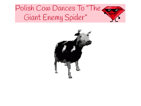 Polish Cow Dances To "The Giant Enemy Spider"