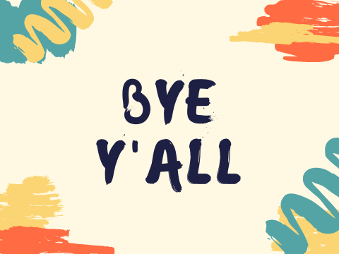 bye y'all