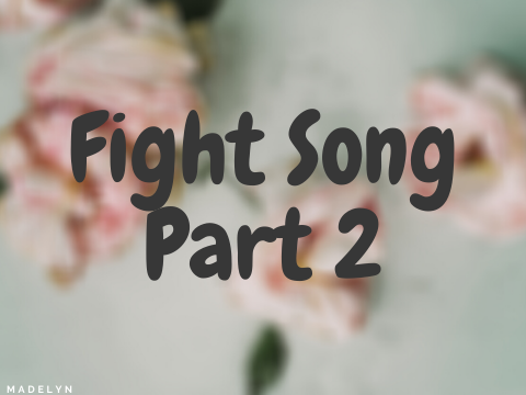 Fight Song - Part 2
