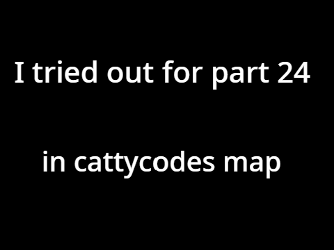 Epic MAP Thing Part 24 Tryout