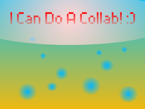 I can do a collab