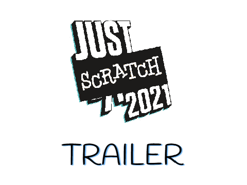 Just Scratch 2021 -Trailer!-