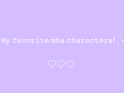 ♡ | My favorite mha charecters (boy edition!)ˎˊ-