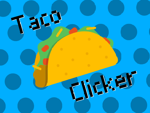 Taco Clicker Challenge Entry