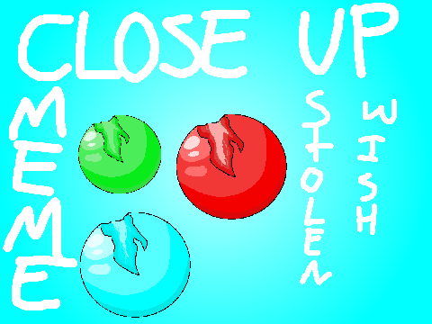 !Close up! || meme remix [stolen wish]