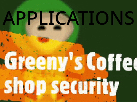 Greeny's coffee shop security applications [OPEN]