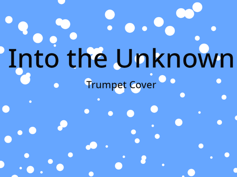 In to the Unknown (Trumpet Cover)