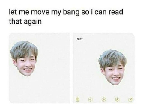 Let me move my bang lol