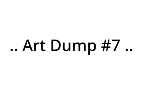 .. Art Dump #7 ..