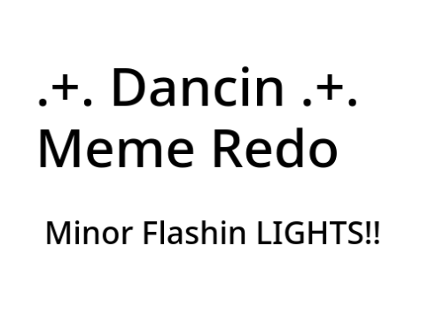 .+. Dancin .+. --Redo-- 