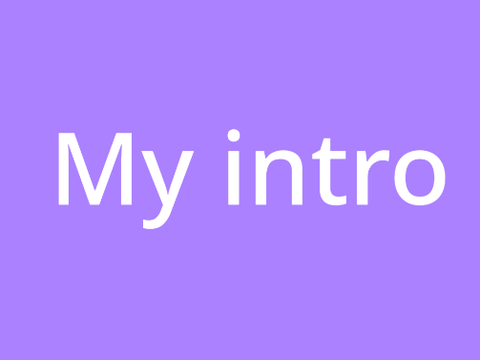 My New Intro