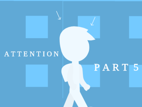 Attention || Part 5 