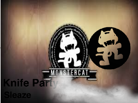 [EDM] Knife Party - Sleaze [Monster_Cat_ release]