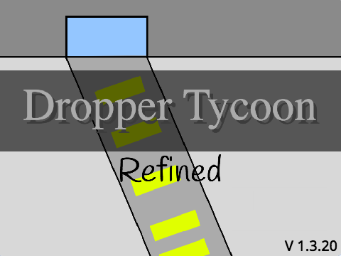 Dropper Tycoon | Refined