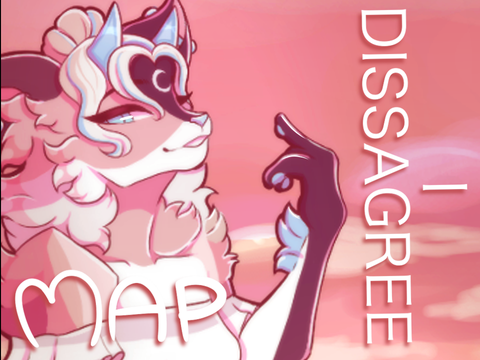 (CLOSED) I DISAGREE - MAP (FINISH YOUR PART