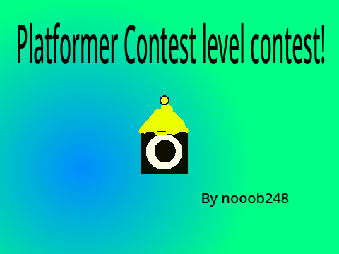 Nooob248 Platformer Contest!