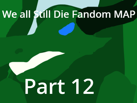  We all still die  OPEN FANDOM/OC MAP Part 12