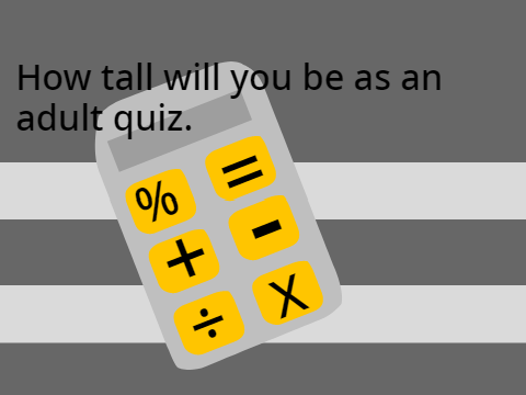 How tall will you be as an adult quiz.