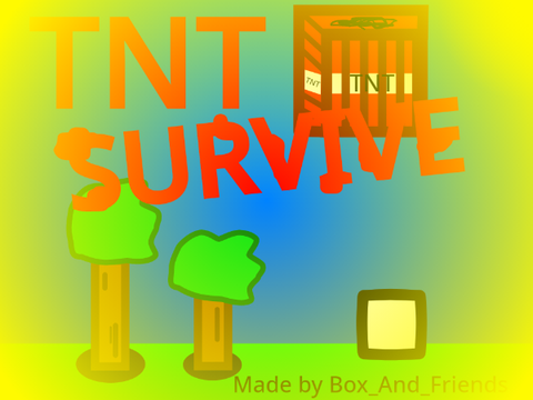 Tnt SURVIVE - A Game