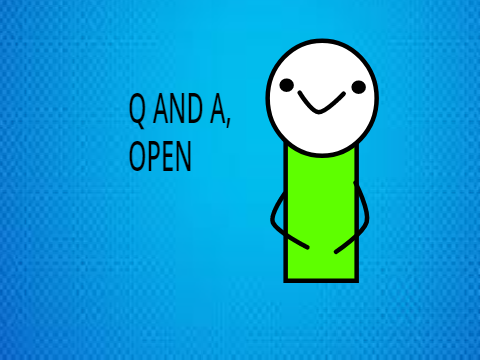 Q and A (open)