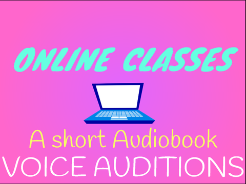ONLINE CLASSES - VOICE AUDITIONS- A short Audiobook remix