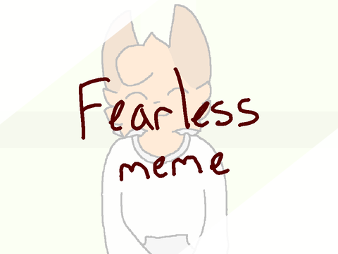 || F e a r l e s s || 
