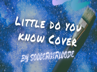 Little do you know - Cover
