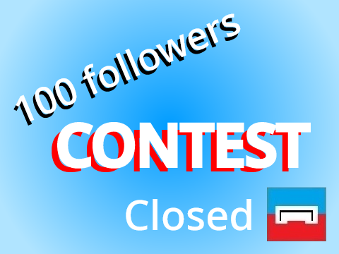 [CLOSED] 100 Followers Contest