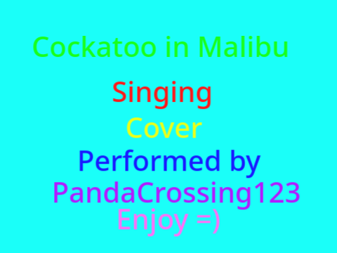 Cockatoo In Malibu Singing Cover