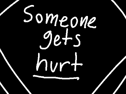 Someone Gets Hurt