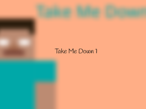 Take Me Down // 1 Tryout