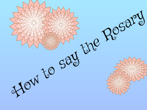 How to Say the Rosary