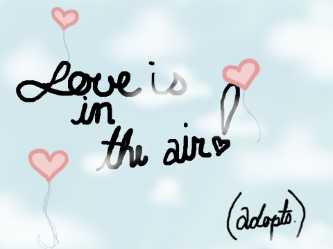 Love Is In The Air (Adopts) Open