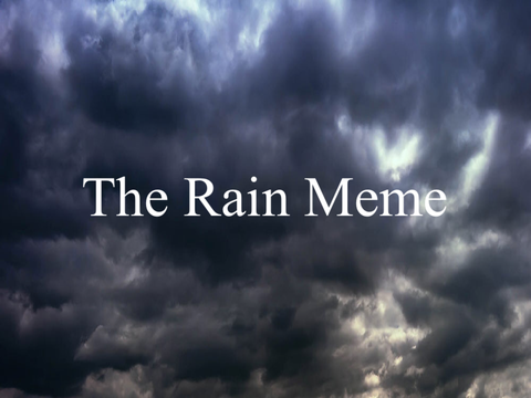 The Rain Meme // Original?