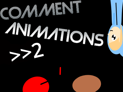 Comment Animations >> 2