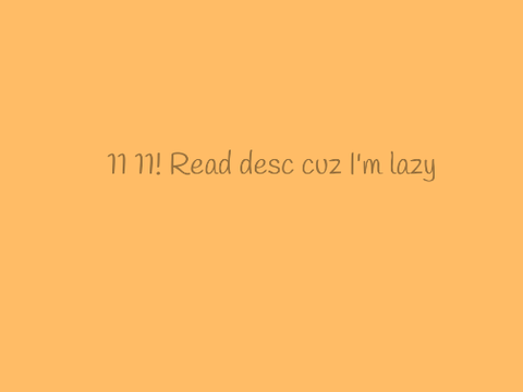11 11! Read the desc-