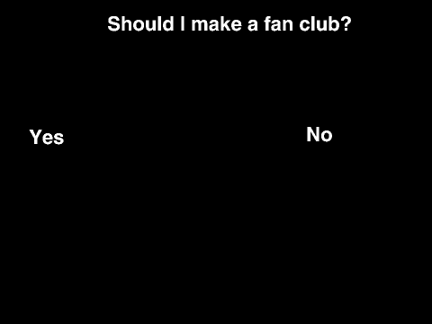 Should I make a fan club?:SURVEY: