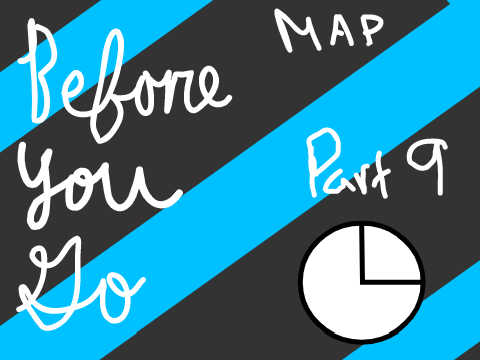 Before You Go | Part 9