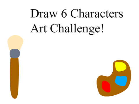 Draw 6 Characters Art Challenge!
