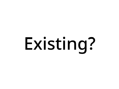 Existing?