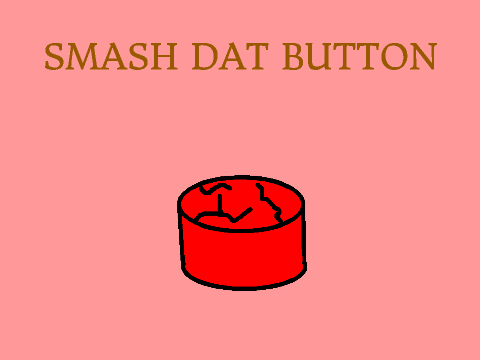 SMASH THE BUTTON