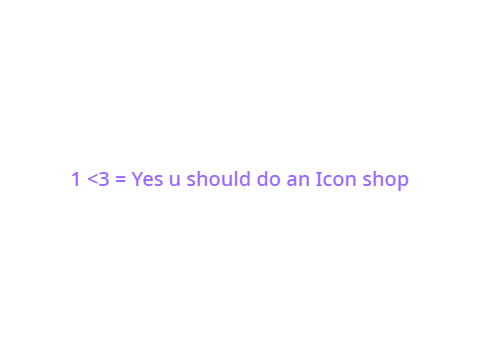 Should I do an Icon shop???